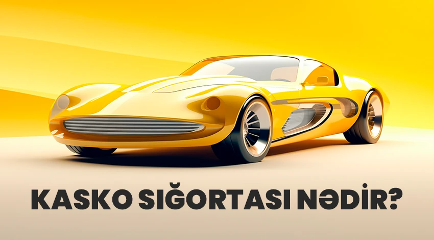 Avtomobil üçün Kasko sığortası: risklər, təminatlar və seçim